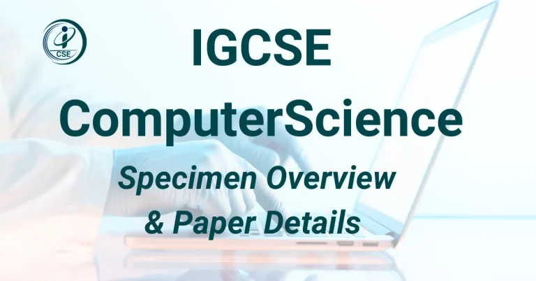IGCSE Computer Science-0478: Specimen Overview & Paper Details