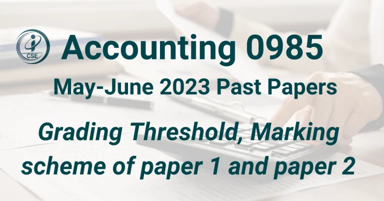 Is Accounting 0985 May-June 2023 CIE Past Papers helpful?