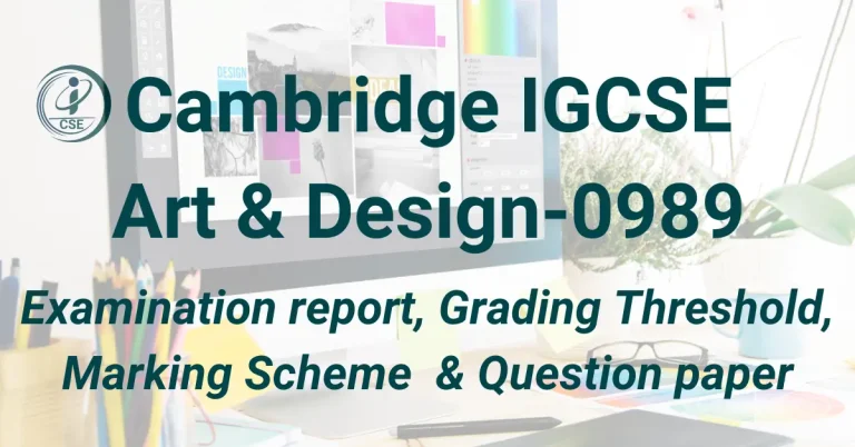Cambridge IGCSE Art and Design-0989- UK  Past papers